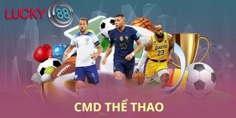 Thông tin mới nhất về CMD thể thao tại Lucky88