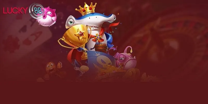 Bắn rồng vàng, cơ hội nhận thưởng gấp 1000 lần tại Lucky88